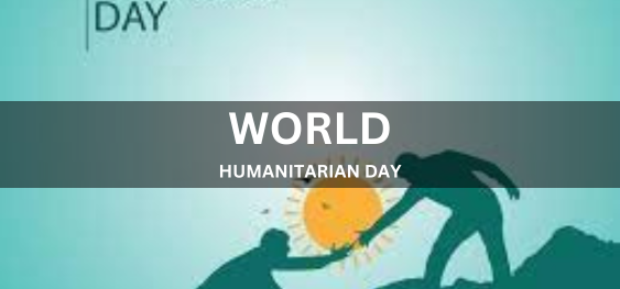 World Humanitarian Day [विश्व मानवतावादी दिवस]